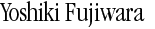 藤原 嘉騎   Yoshiki Fujiwara